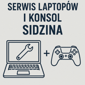 Serwis laptopów, komputerów i konsol sidzina